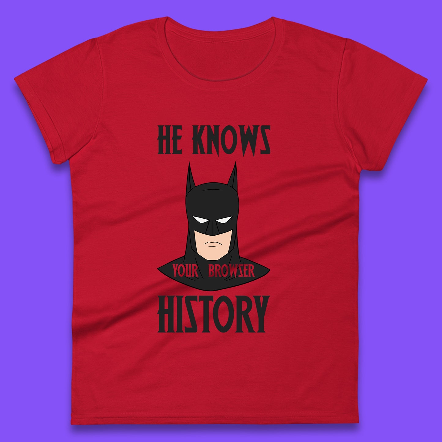 Batman He Knows Your Browser History DC Comics Superhero Comic Book Character Womens Tee Top