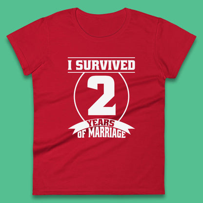 I Survived 2 Years Of Marriage Couples Celebrating 2nd Wedding Anniversary Gift Womens Tee Top