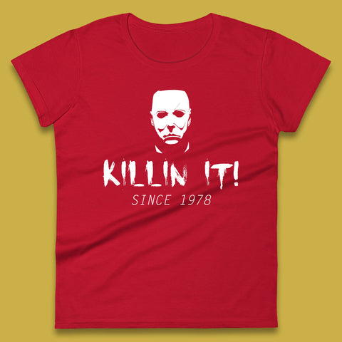 Killin It Since 1978 Halloween Michael Myers Horror Movie Womens Tee Top