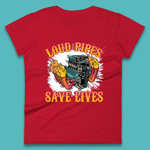 Loud Pipes Save Lives Hot Rod Motor Vehicle Flaming Engine Womens Tee Top