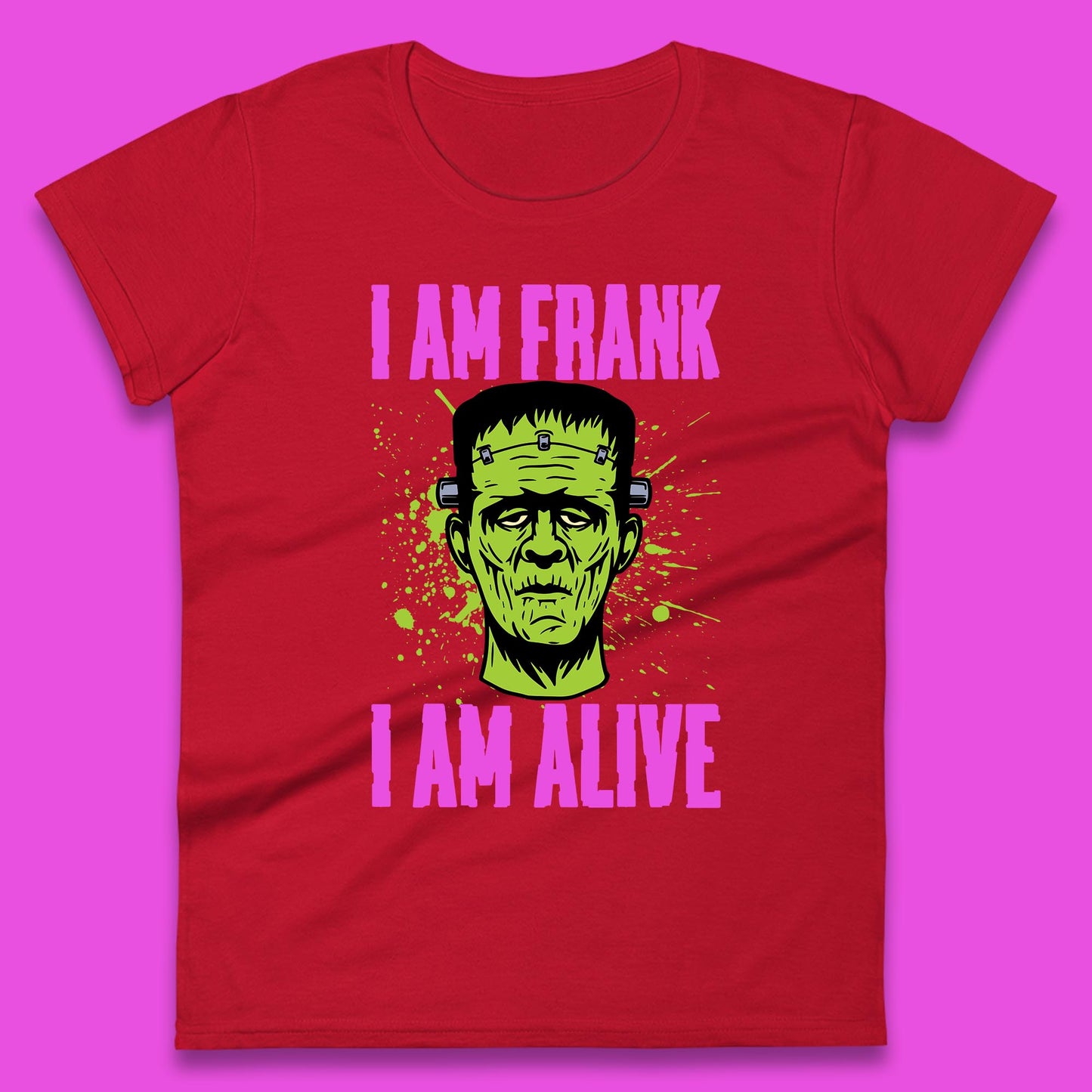 I Am Frank I Am Alive Halloween Green Frankenstein Monster Zombie Horror Face Womens Tee Top