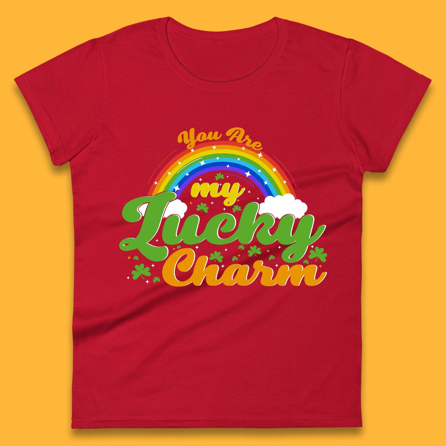 You Are My Lucky Charm Womens T-Shirt