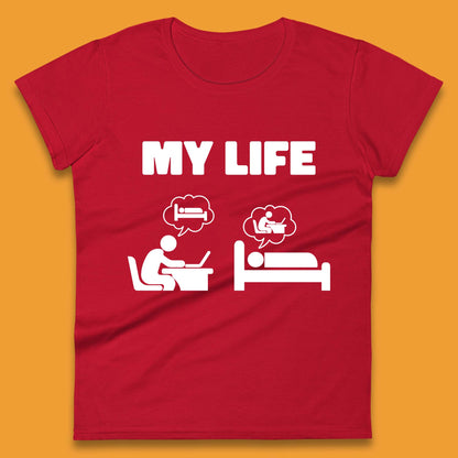 My Life Womens T-Shirt
