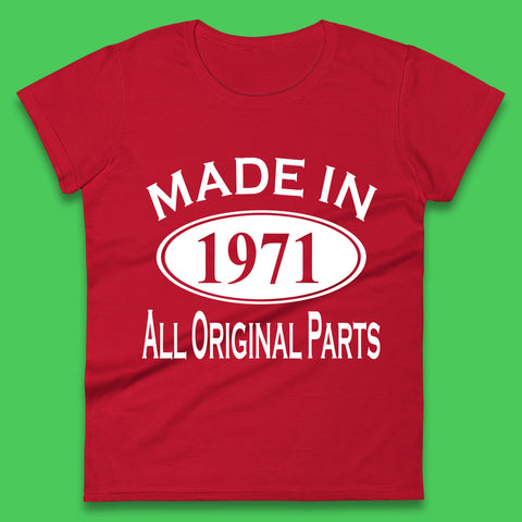Made In 1971 All Original Parts Vintage Retro 52nd Birthday Funny 52 Years Old Birthday Gift Womens Tee Top