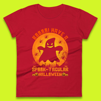 Boo Have A Spook Tacular Halloween Boo Ghost Horror Scary Spooky Season Womens Tee Top