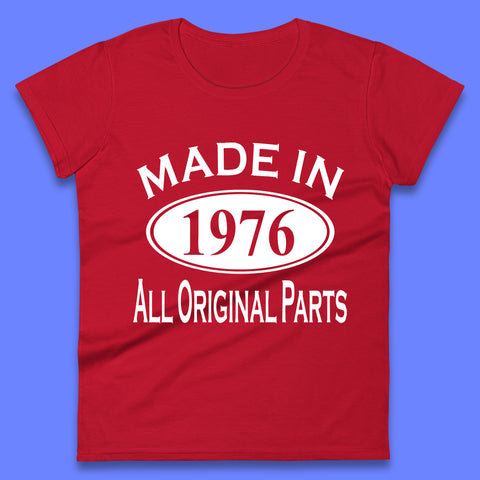 Made In 1976 All Original Parts Vintage Retro 47th Birthday Funny 47 Years Old Birthday Gift Womens Tee Top