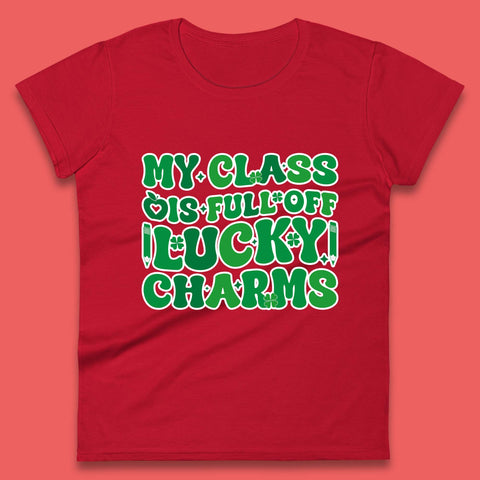 My Class Is Full Of Lucky Charms Womens T-Shirt