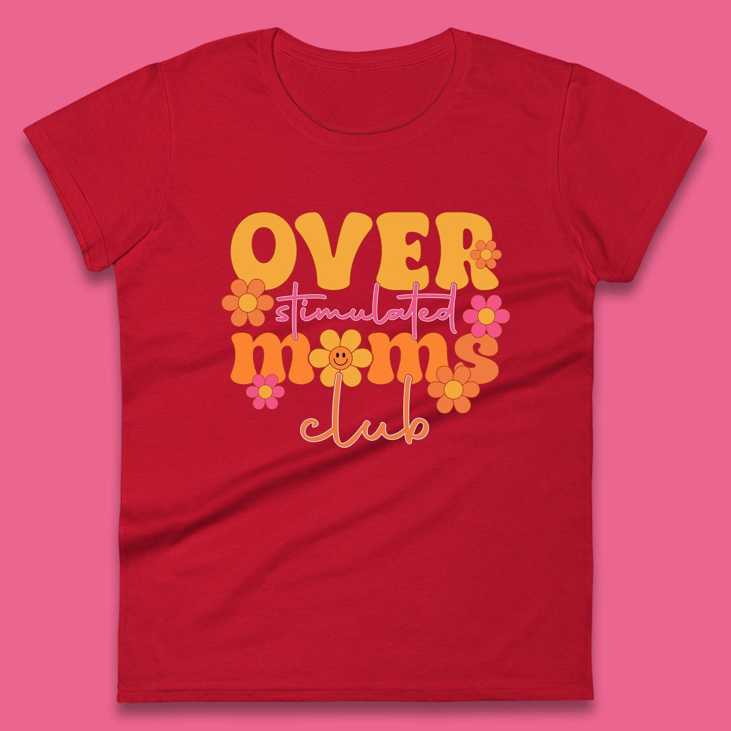 Over Stimulated Moms Club Womens T-Shirt