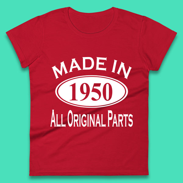 Made In 1950 All Original Parts Vintage Retro 73rd Birthday Funny 73 Years Old Birthday Gift Womens Tee Top