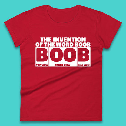 The Invention Of The Word Boob Funny Sarcastic Word Funny Saying Womens Tee Top