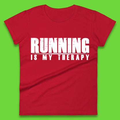 Running Is My Therapy Runner Running Lover Fitness Exercise  Running Therapy Womens Tee Top