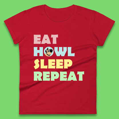 Eat Howl Sleep Repeat Funny Repeat Dogs Lover Dog's Sarcastic Ironic Quote Joke Womens Tee Top