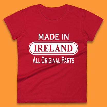 Made In Ireland All Original Parts Vintage Retro Birthday Country In Europe Gift Womens Tee Top