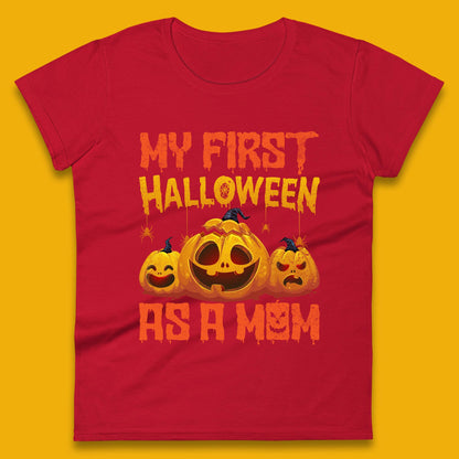 My First Halloween As A Mom New Mother Mom To Be Halloween Womens Tee Top