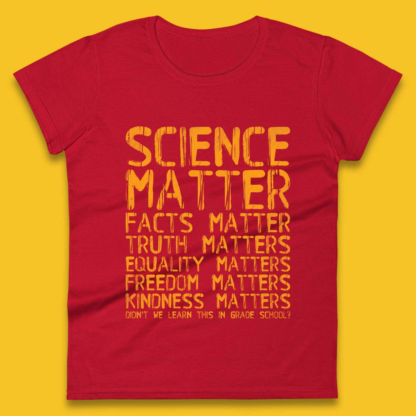 Science Matters Facts Matters Womens T-Shirt