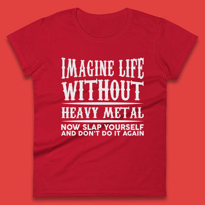 Life Without Heavy Metal Womens T-Shirt