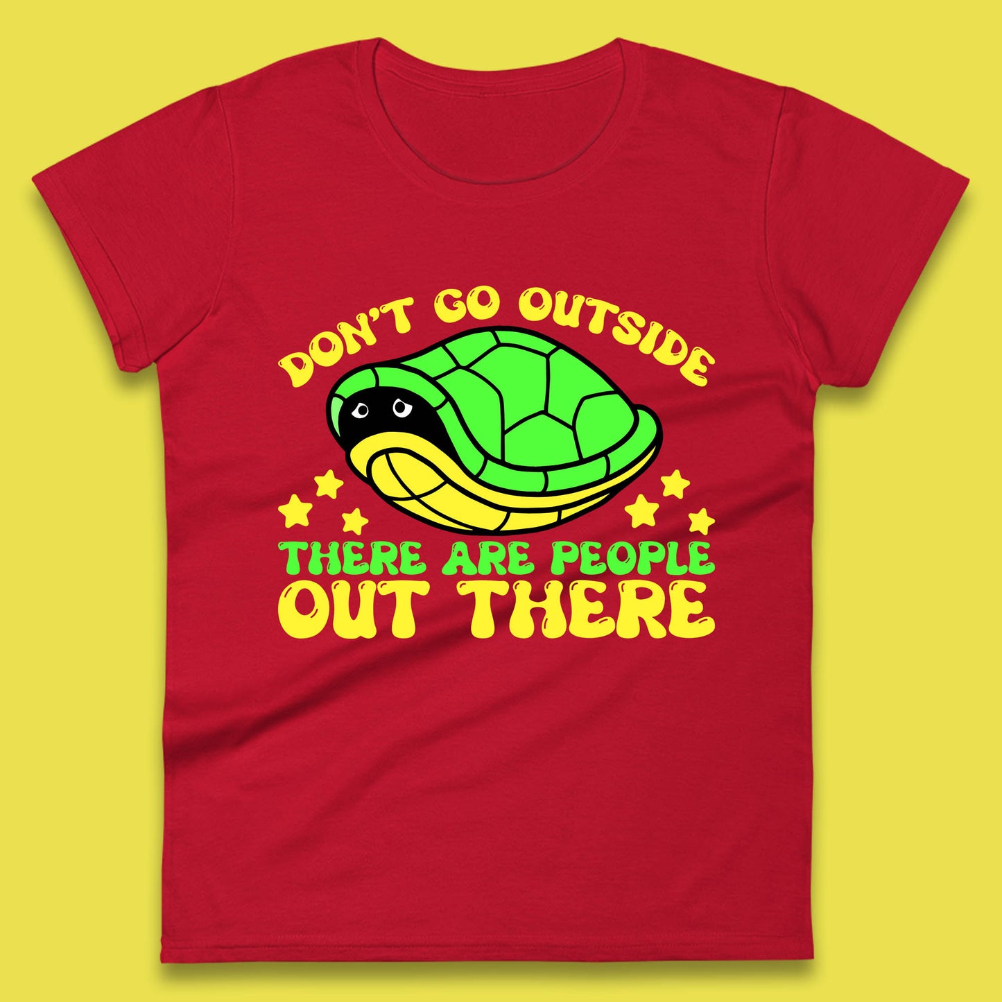 Don't Go Outside There Are People Out There Funny Turtle Womens Tee Top