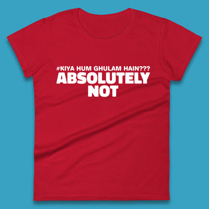 Kya Hum Ghulam Hain??? Absolutely Not Imran Khan Supporter Gift Womens Tee Top