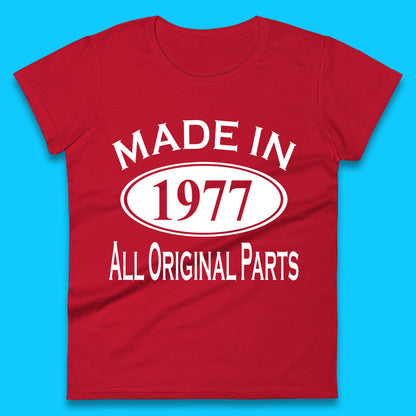 Made In 1977 All Original Parts Vintage Retro 46th Birthday Funny 46 Years Old Birthday Gift Womens Tee Top