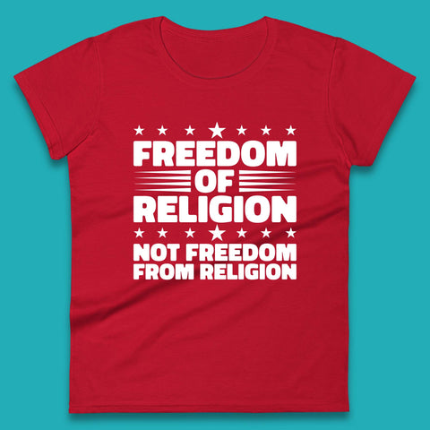 Freedom Of Religion Not Freedom From Religion Separation Of Church Of State Anti-Fascist Womens Tee Top