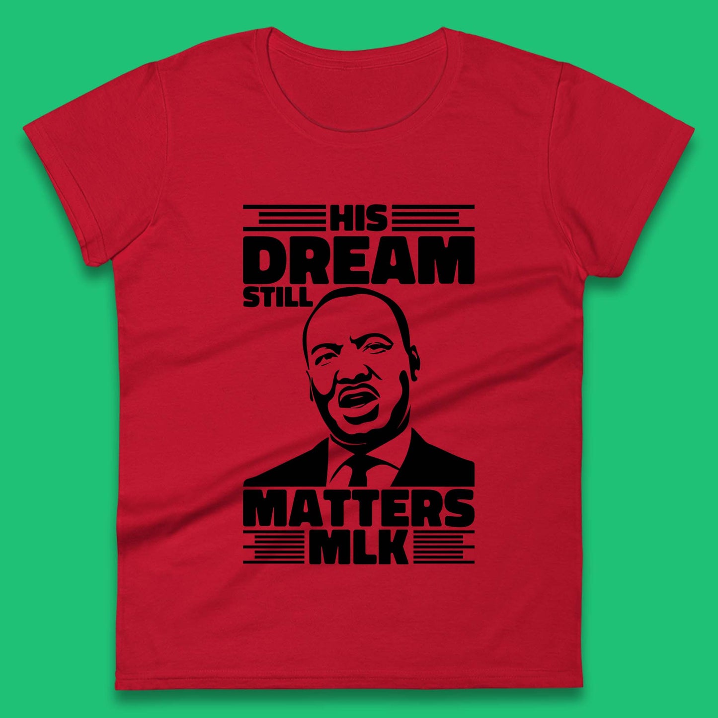 Martin Luther King Womens T-Shirt