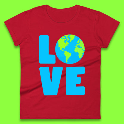 Love Earth Day Environmental Climate Change Save The Planet Womens Tee Top