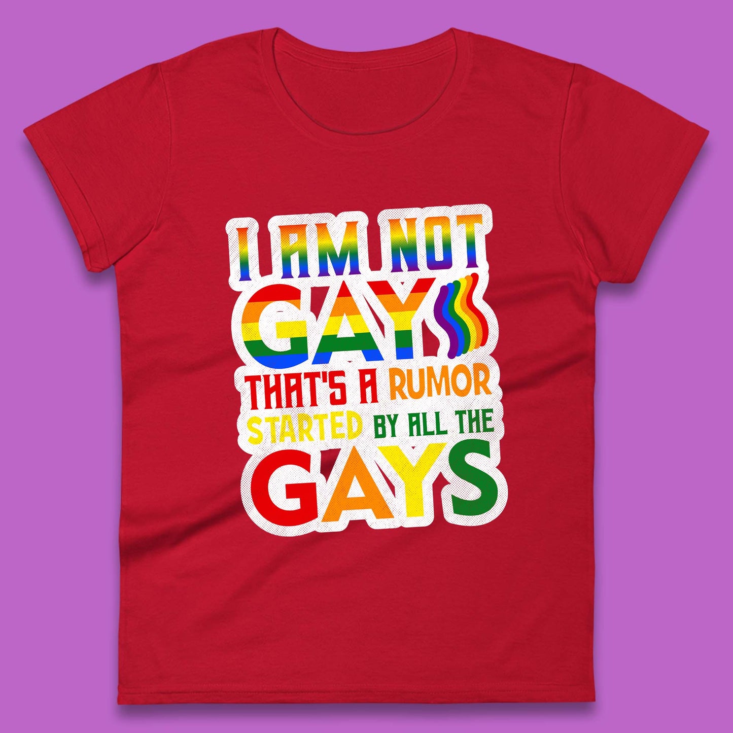 I Am Not Gay Womens T-Shirt