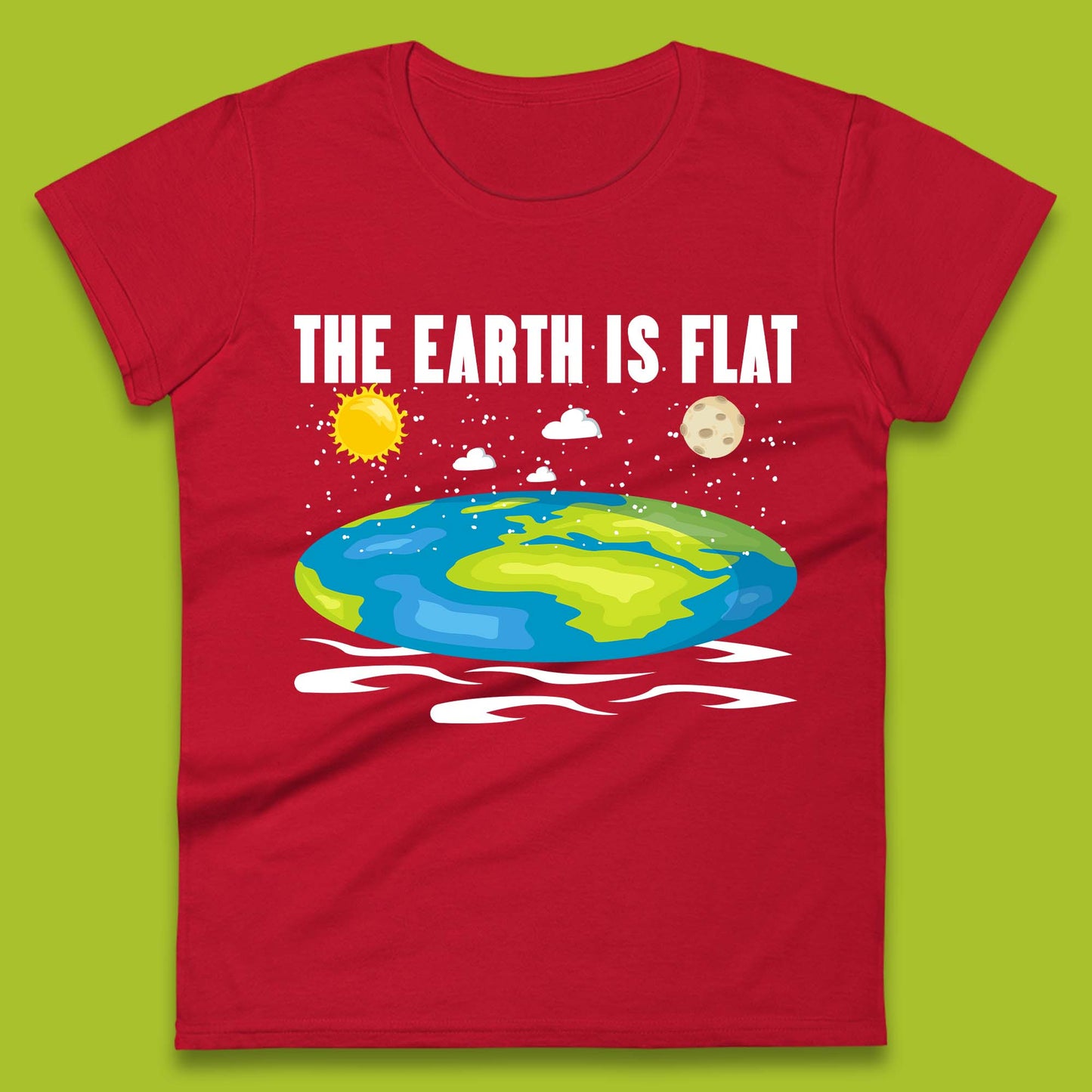 The Earth Is Flat Womens T-Shirt