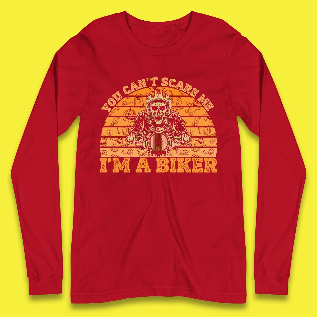 You Can't Scare Me I'm A Biker Halloween Skeleton Riding Motorcycle Vintage Biker Skull Long Sleeve T Shirt