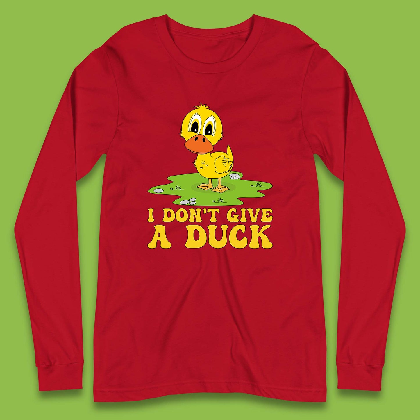 I Don't Give A Duck Funny Humor Rude Joke Novelty Long Sleeve T Shirt