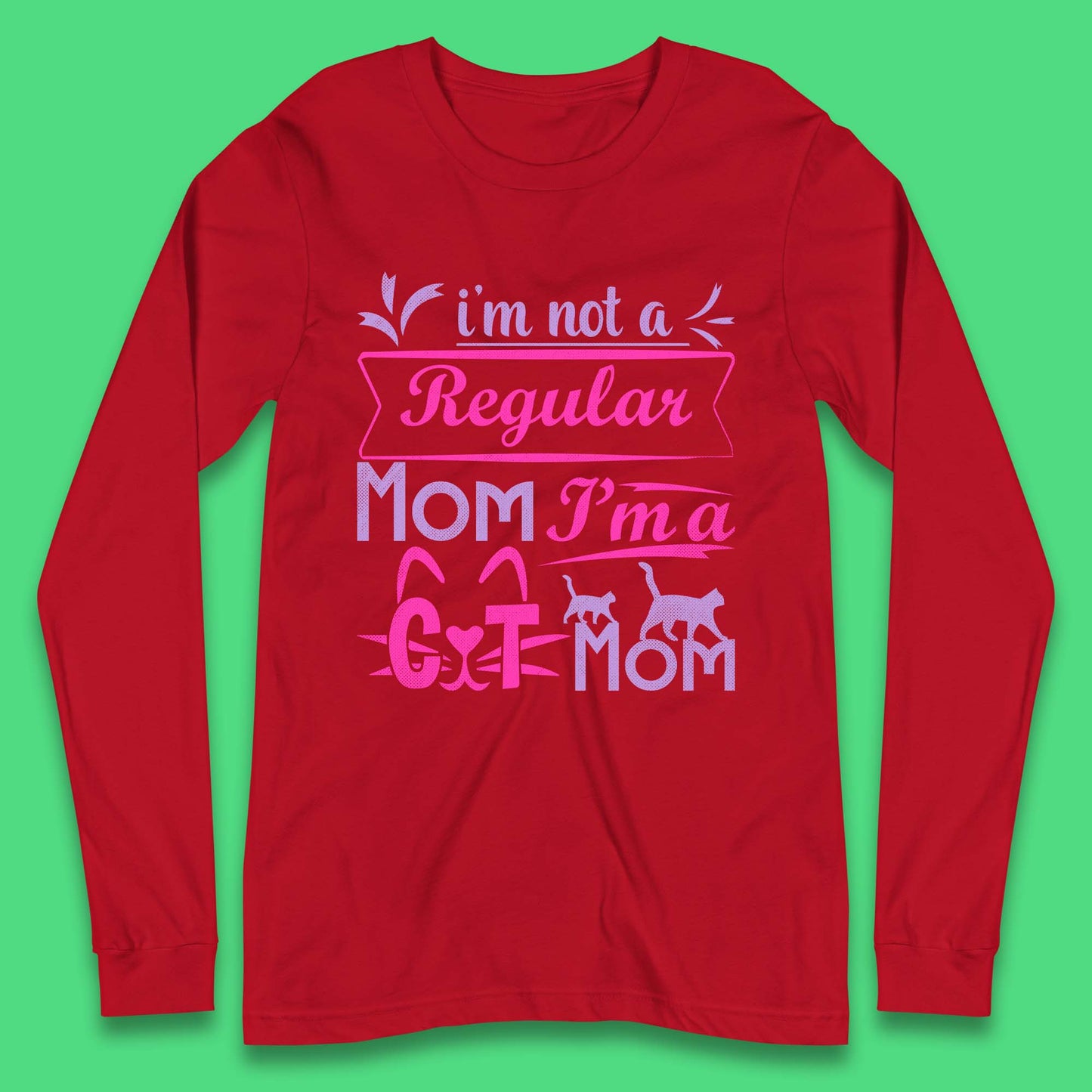 I'm A Cat Mom Long Sleeve T-Shirt