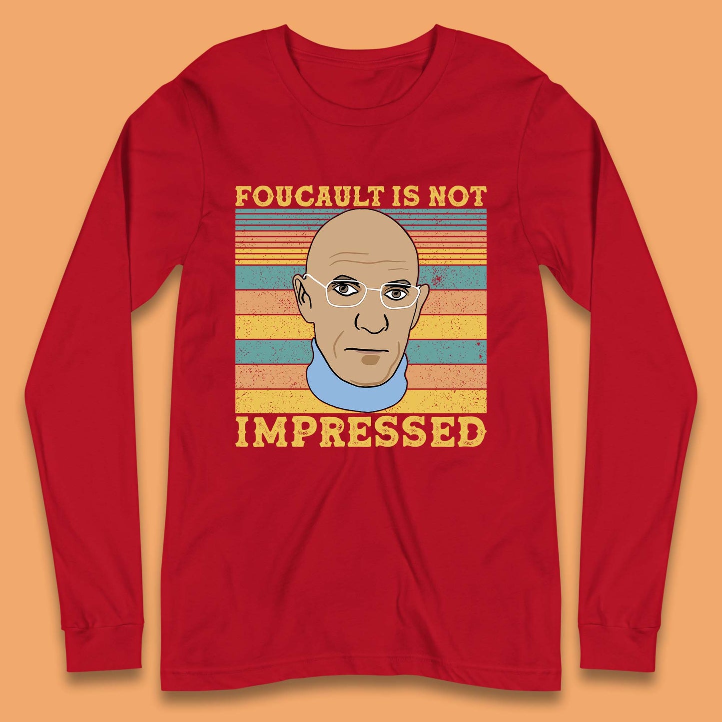Foucault Is Not Impressed Long Sleeve T-Shirt