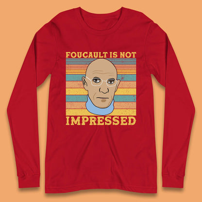 Foucault Is Not Impressed Long Sleeve T-Shirt