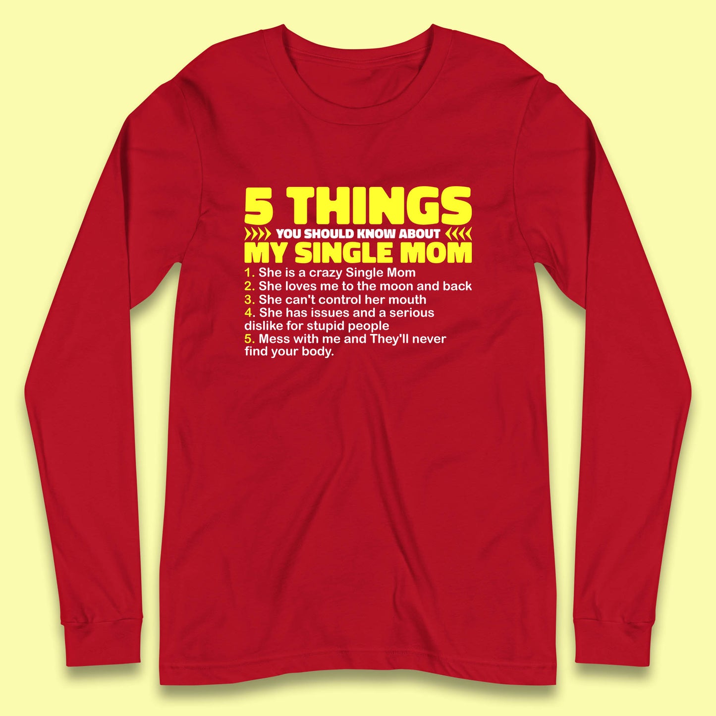 5 Things You Should Know About My Single Mom Long Sleeve T Shirt
