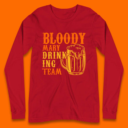 Bloody Marry Drinking Team Long Sleeve T-Shirt