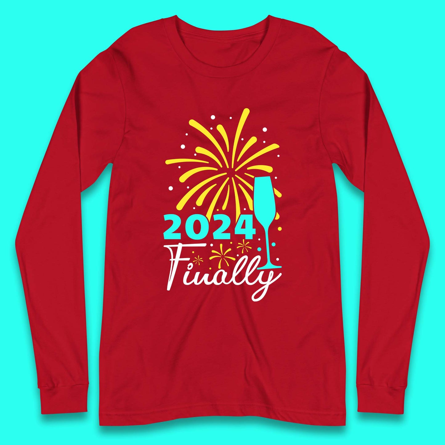 2024 Finally Happy New Year Long Sleeve T-Shirt