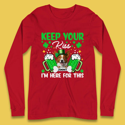 Personalised Keep Your Kiss I'm Here For This Long Sleeve T-Shirt