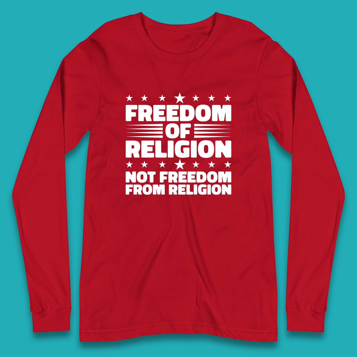 Freedom Of Religion Not Freedom From Religion Separation Of Church Of State Anti-Fascist Long Sleeve T Shirt