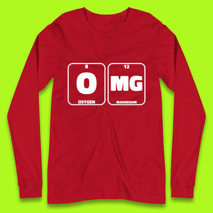 Oxygen And Magnesium OMG Periodic Table OMG Chemistry Funny Science Long Sleeve T Shirt