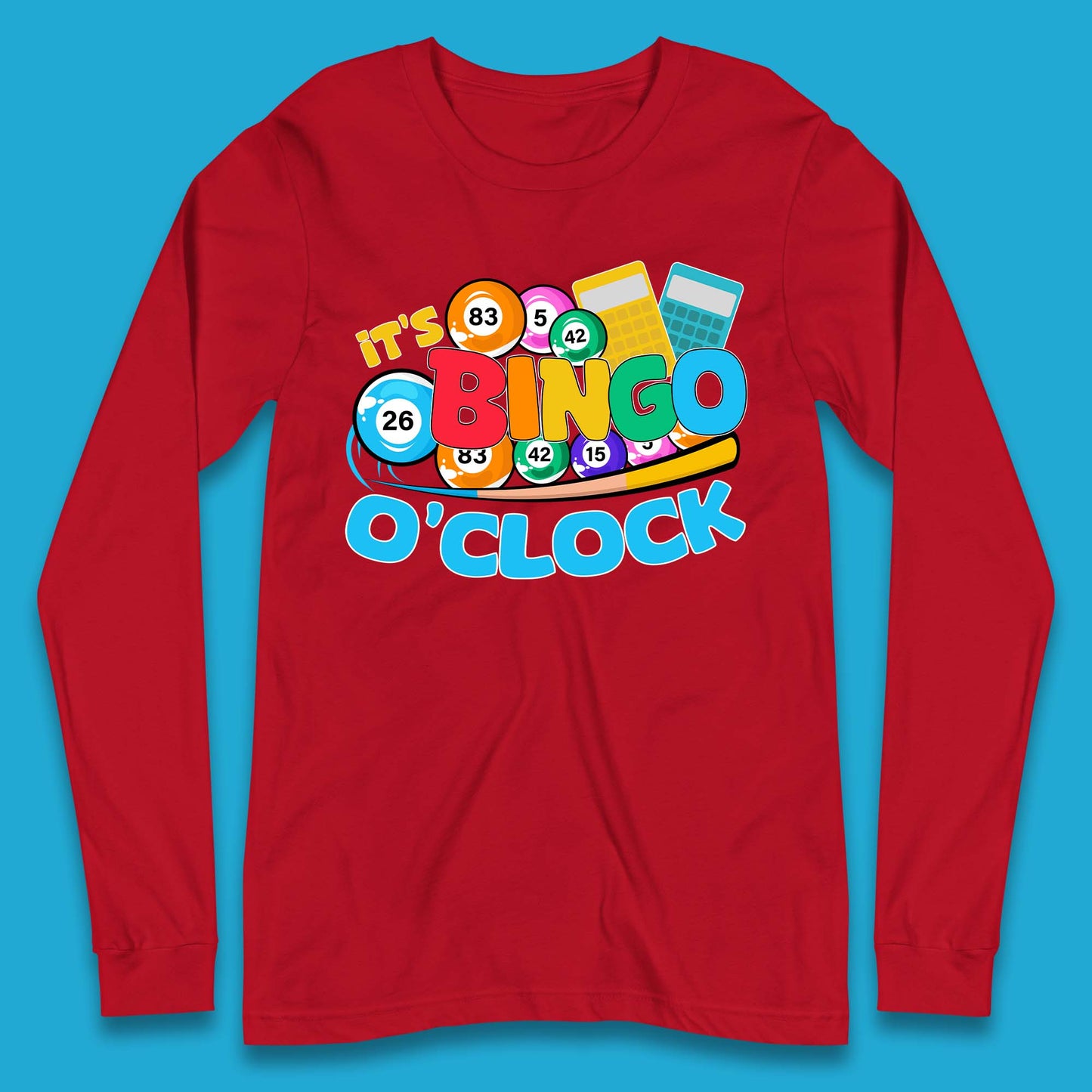 It's Bingo O'Clock Long Sleeve T-Shirt