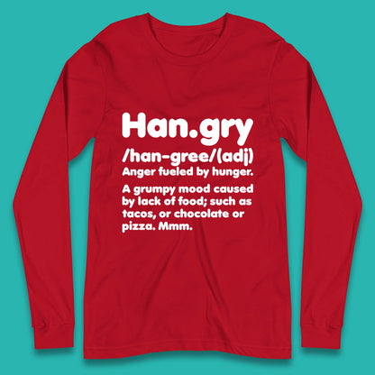 Hangry Definition Anger Fuled By Hunger Funny Kitchen Quote Long Sleeve T Shirt