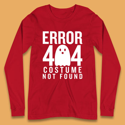 Error 404 Costume Not Found Halloween This Is My Halloween Costume Error 404 Long Sleeve T Shirt