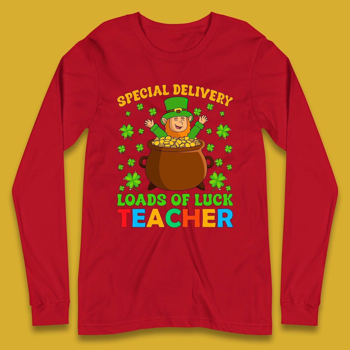 Special Delivery Loads Of Luck Teacher Long Sleeve T-Shirt