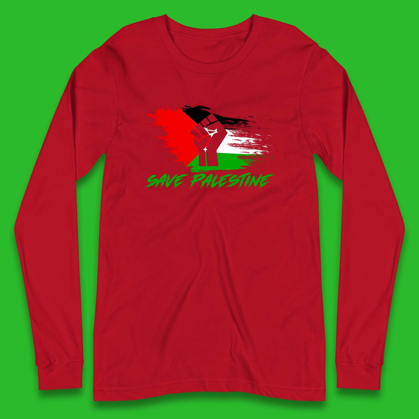 Save Palestine Freedom Protest Fist Palestine Flag Stand With Palestine Support Palestine Long Sleeve T Shirt