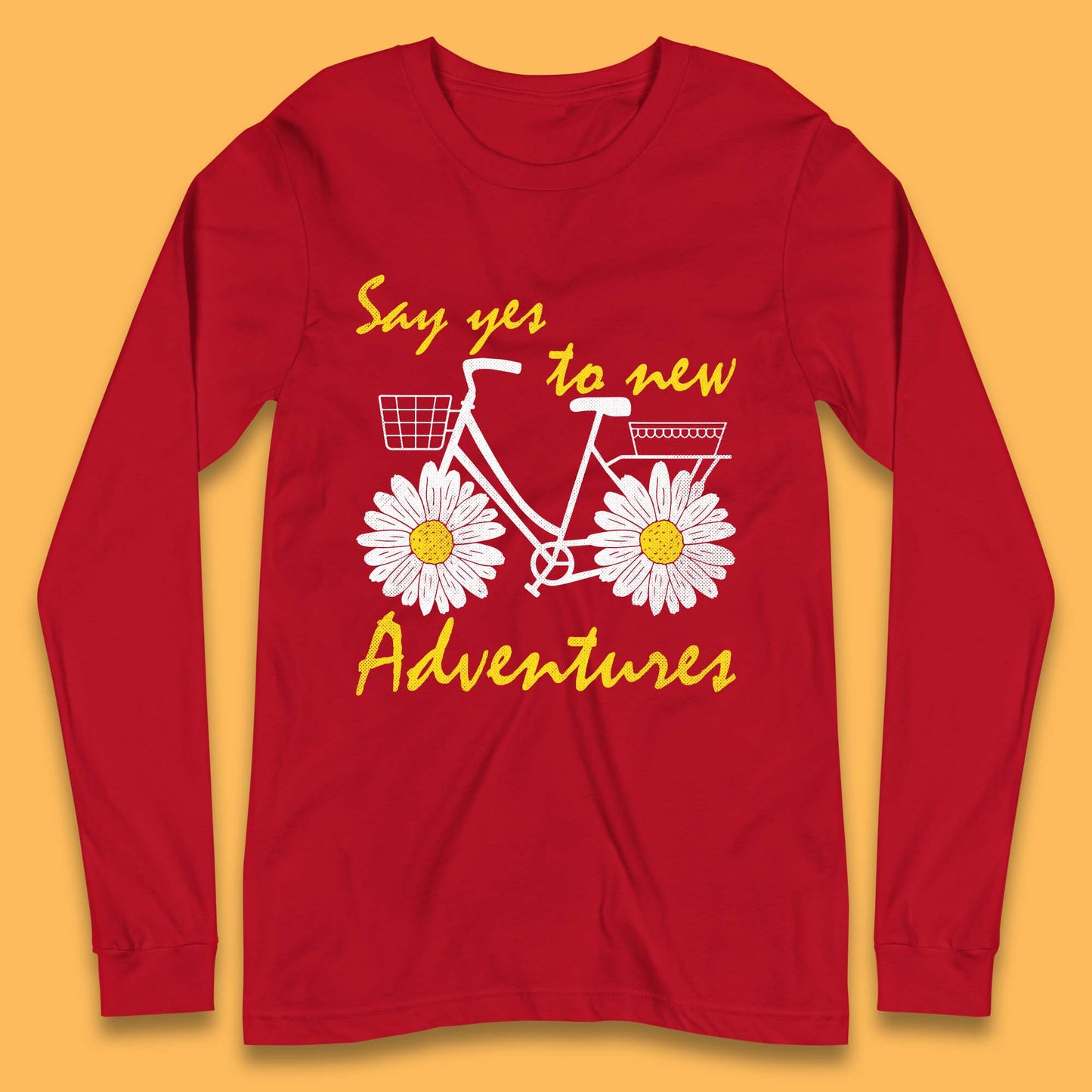 Say Yes To New Adventure Long Sleeve T-Shirt