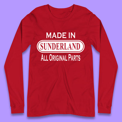 Made In Sunderland All Original Parts Vintage Retro Birthday Port City In Tyne And Wear, England Gift Long Sleeve T Shirt