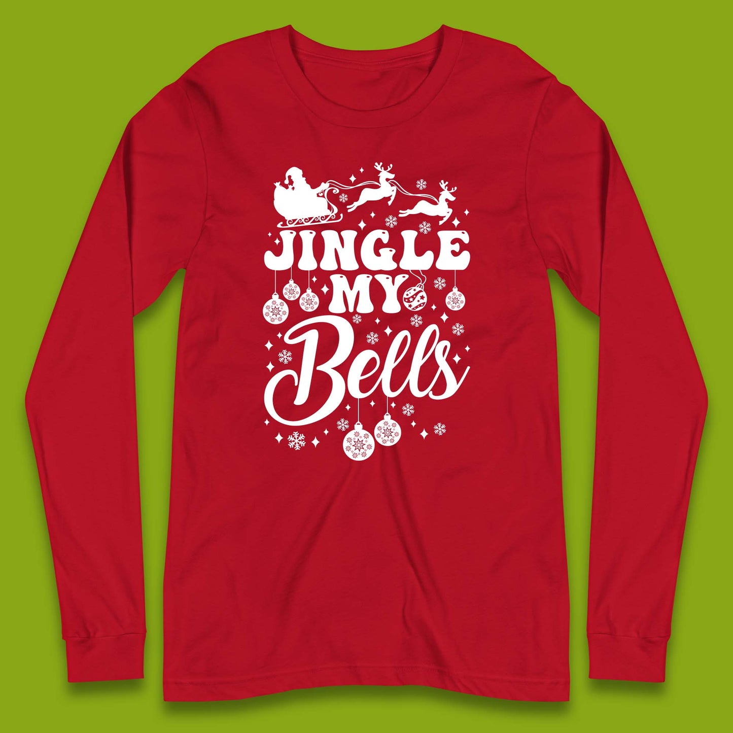 Jingle My Bells Christmas Long Sleeve T-Shirt