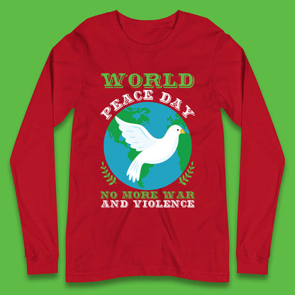 World Peace Day No More War And Violence Human Rights Stop War Long Sleeve T Shirt