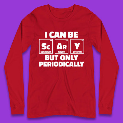 I Can Be Scary Long Sleeve T-Shirt