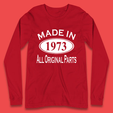 Made In 1973 All Original Parts Vintage Retro 50th Birthday Funny 50 Years Old Birthday Gift Long Sleeve T Shirt
